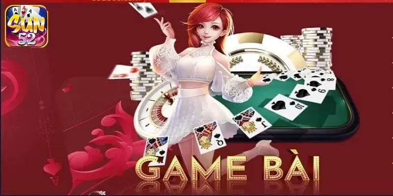Game Bài Miễn Phí, Đổi Thưởng Siêu Khủng Tại Nhà Cái Sun52