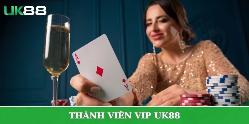 Thành viên VIP UK88 – Nhận Ngay Quyền Lợi Vượt Trội