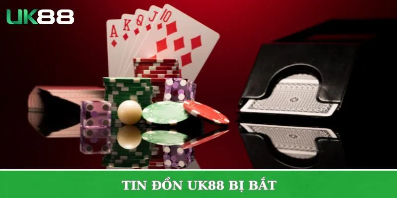 UK88 Bị Bắt Có Thật Không Và Nguyên Nhân Tin Đồn Này Là Gì?