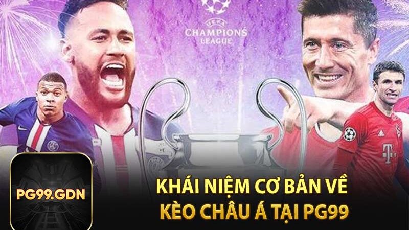 Kèo Châu Á – Trải Nghiêm Kèo Hấp Dẫn Năm 2025