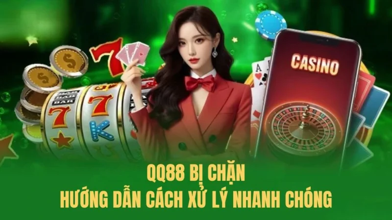 QQ88 Bị Chặn? Hướng Dẫn Cách Truy Cập An Toàn 2025
